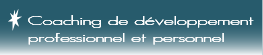 Coaching de d&eacute;velloppement professionnel et personnel